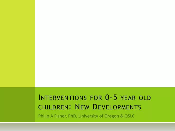 interventions for 0 5 year old children new developments