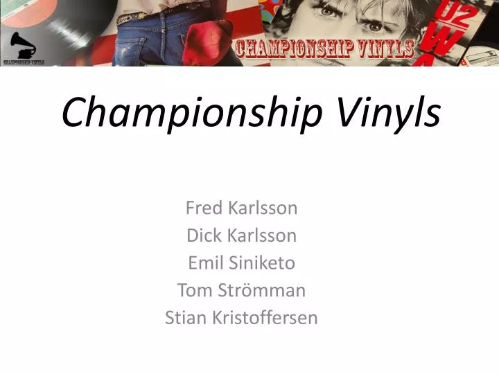 championship vinyls