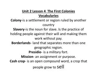 New Spain pg. 66 *Spain founded the colony of New Spain in 1535. *New Spain is present day Mexico