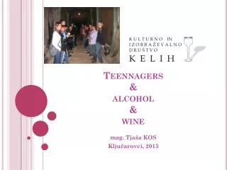 Teennagers &amp; alcohol &amp; wine