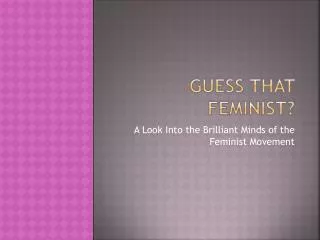 Guess That Feminist?