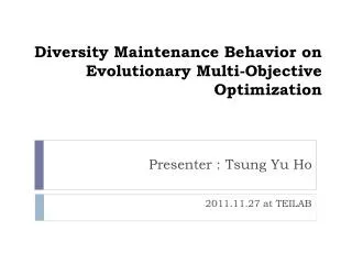Diversity Maintenance Behavior on Evolutionary Multi-Objective O ptimization