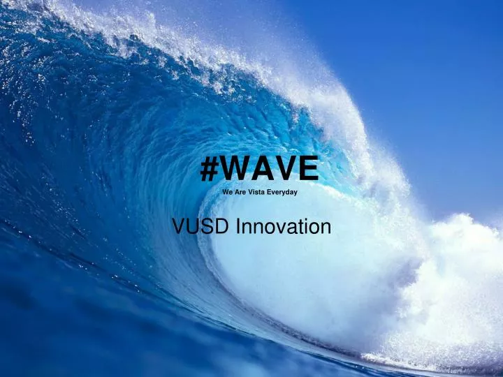 wave we are vista everyday