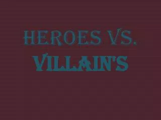 Heroes vs. Villain's