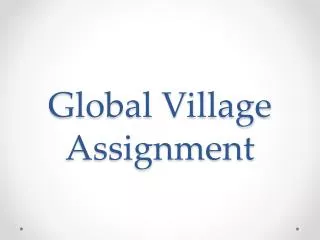 Global Village Assignment