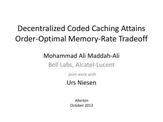 Decentralized Coded Caching Attains O rder-Optimal M emory-Rate T radeoff