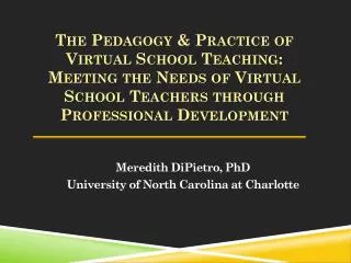 Meredith DiPietro , PhD U niversity of North Carolina at Charlotte