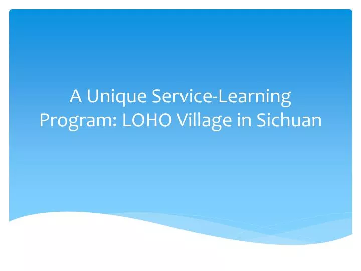 a unique service learning program loho village in sichuan