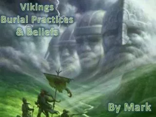 Vikings Burial Practices &amp; Beliefs