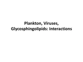 Plankton, Viruses, Glycosphingolipids : Interactions