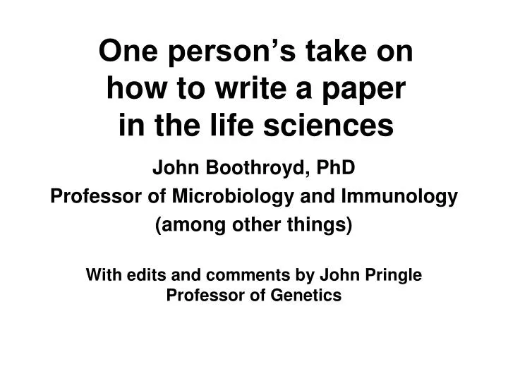 one person s take on how to write a paper in the life sciences