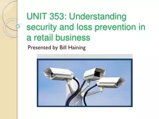 UNIT 353: Understanding security and loss prevention in a retail business