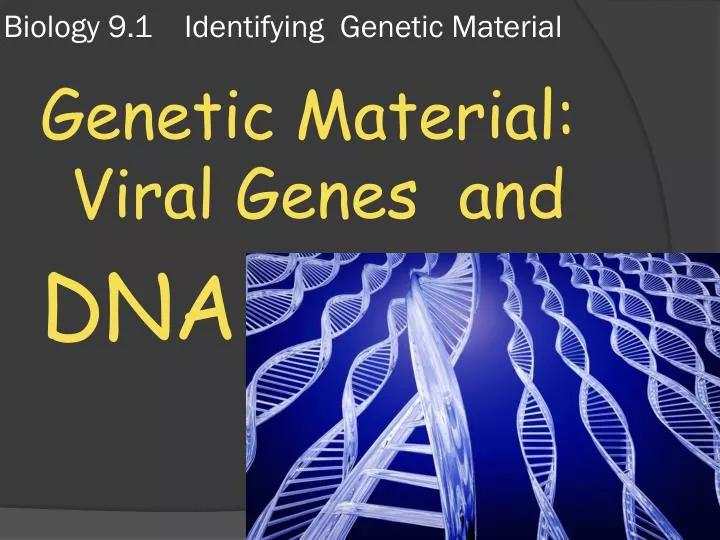 biology 9 1 identifying genetic material