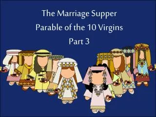 The Marriage Supper Parable of the 10 Virgins Part 3