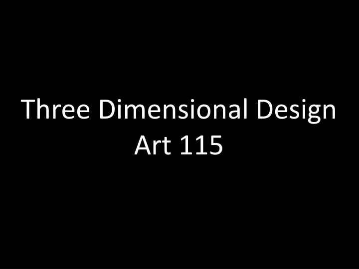 three dimensional design art 115