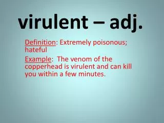 v irulent adj