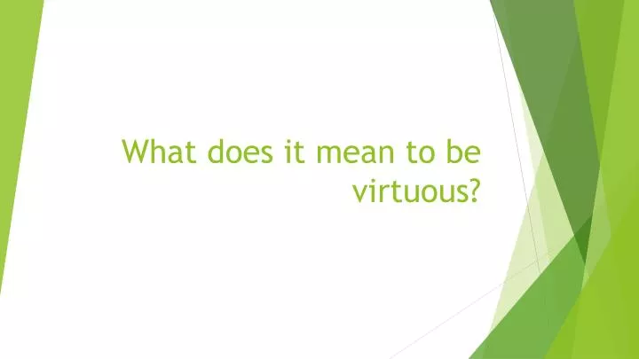 what does it mean to be virtuous
