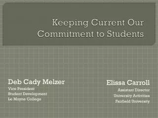 Keeping Current Our Commitment to Students