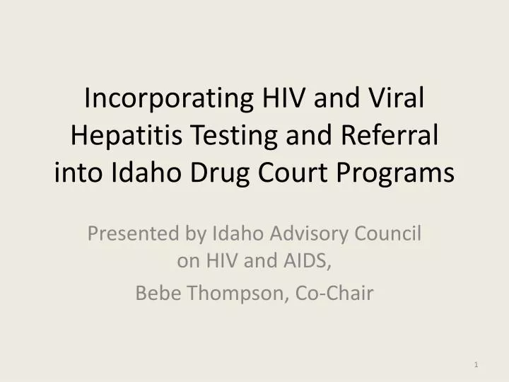 incorporating hiv and viral hepatitis testing and referral into idaho drug court programs