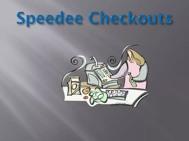 speedee checkouts