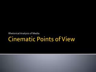 Cinematic Points of View