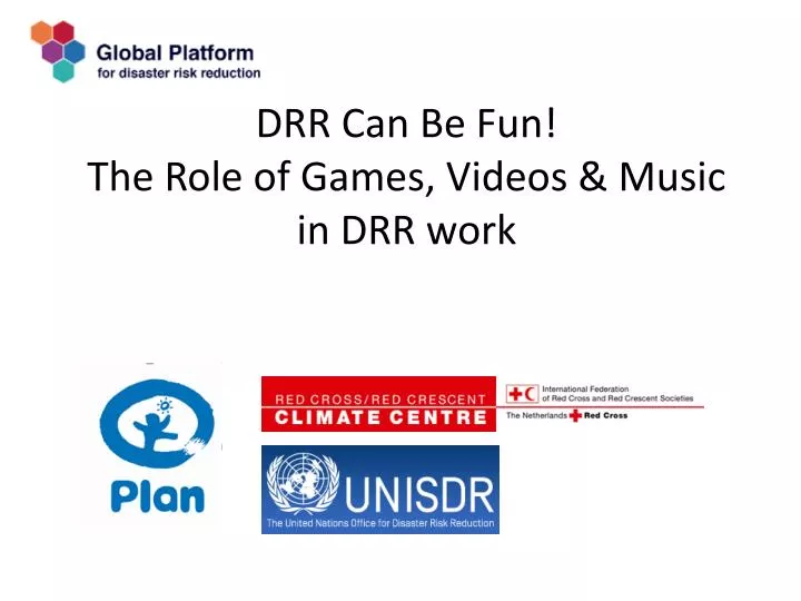 drr can be fun the role of games videos music in drr work