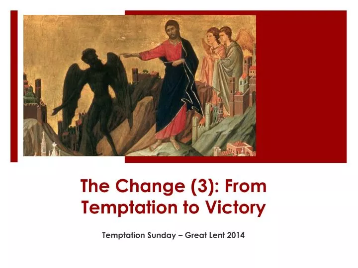 the change 3 from temptation to victory