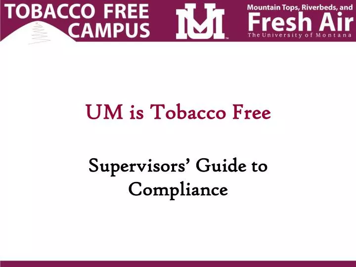 um is tobacco free