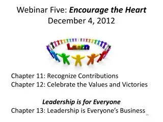 Webinar Five: Encourage the Heart December 4, 2012