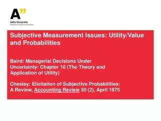 Subjective Measurement Issues: Utility/Value and Probabilities