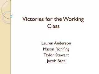 Victories for the Working 			 Class