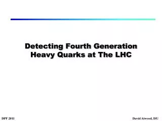 Detecting Fourth Generation Heavy Quarks at The LHC