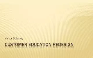 Customer Education Redesign