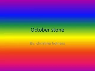 October stone