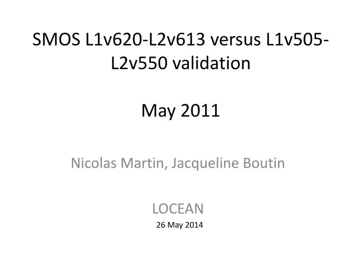 smos l1v620 l2v613 versus l1v505 l2v550 validation may 2011