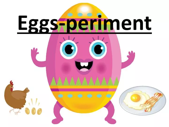eggs periment