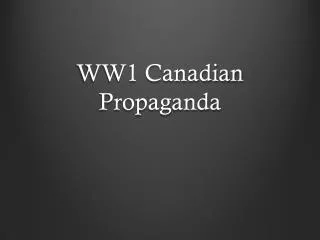 WW1 Canadian Propaganda