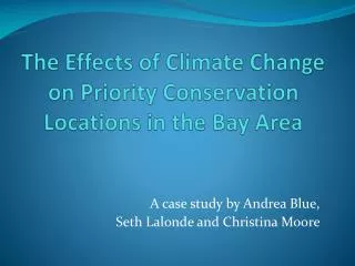 The Effects of Climate Change on Priority Conservation Locations in the Bay Area