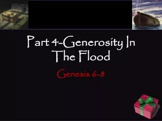 Part 4-Generosity In The Flood