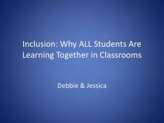 Inclusion: Why ALL Students Are Learning Together in Classrooms