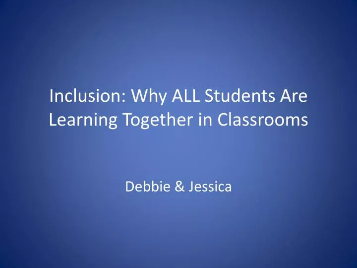 inclusion why all students are learning together in classrooms