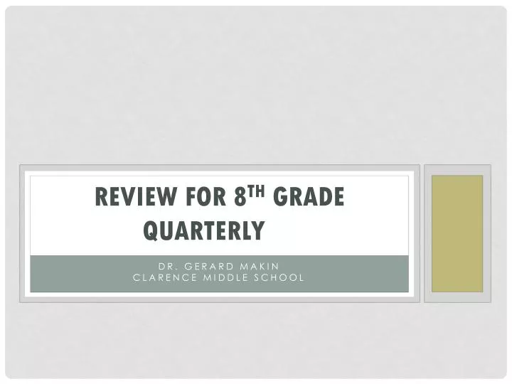review for 8 th grade quarterly