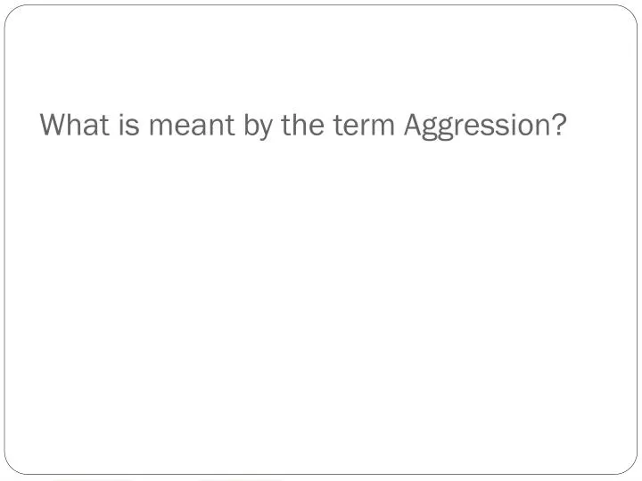 what is meant by the term aggression
