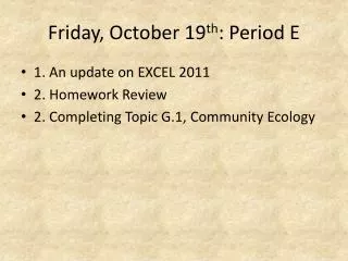 Friday, October 19 th : Period E