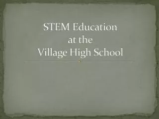STEM Education at the Village High School