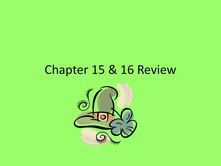 chapter 15 16 review