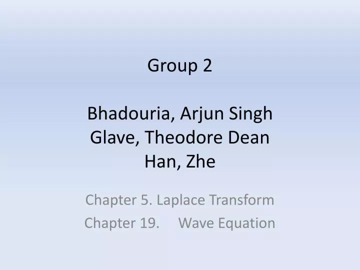 group 2 bhadouria arjun singh glave theodore dean han zhe