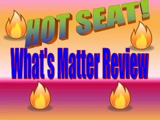 What's Matter Review