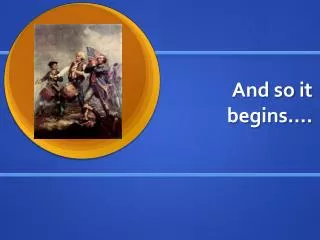 and so it begins
