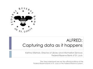 ALFRED: Capturing data as it happens